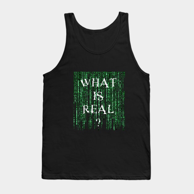 What is real? Tank Top by Clathrus